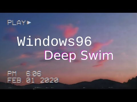 Windows96 - Deep Swim (Slowed Down)