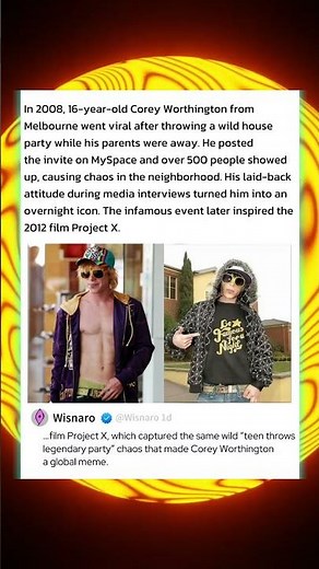 In 2008, 16-year-old Corey Worthington from Melbourne went viral after throwing a wild house party