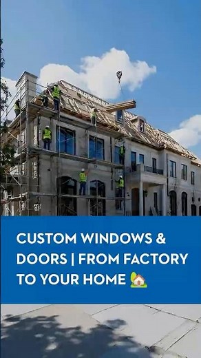 Custom Windows & Doors | From Factory to Your Home 🏡