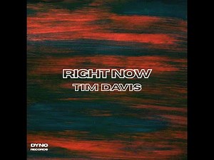 Tim Davis - Right Now (Dyno Records)