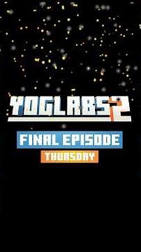 The final stand! The finale of YogLabs 2 drops tomorrow!