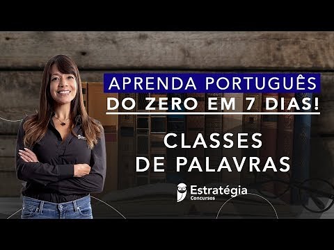 Semana Especial Aprenda Português do Zero em 7 dias! Classes de Palavras - Prof. Adriana Figueiredo