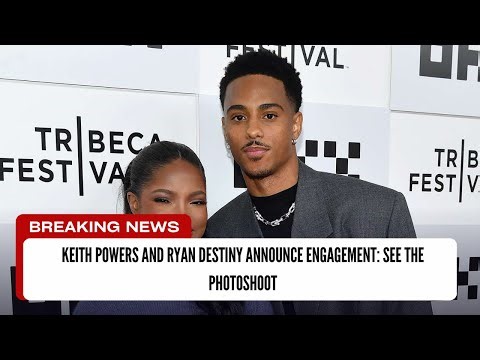 Keith Powers and Ryan Destiny Announce Engagement: See the Photoshoot