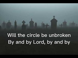Will The Circle Be Unbroken [LYRICS] (RALPH STANLEY)
