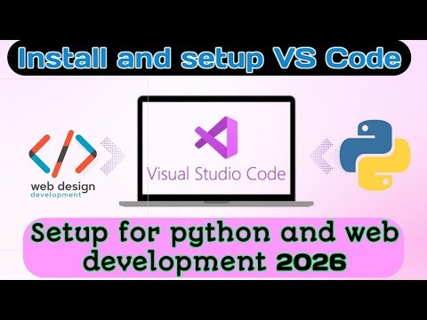 Install Visual Studio Code & Setup for Python + Web Development (Full Guide 2026) (Setup VS code)