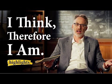 Descartes: "I Think, Therefore I Am" | Highlights Ep.45