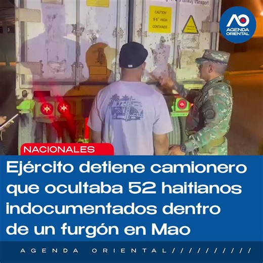 AGENDA ORIENTAL, SANTO DOMINGO. Tras labores de inteligencia, el Ejército de República Dominicana (ERD) interceptó a un camión tipo furgón en el cual escondían a un grupo de nacionales haitianos en condición migratoria irregular, durante un operativo realizado en la provincia Valverde. La intercepción se produjo próximo a la Fortaleza General Benito Monción, en el municipio de Mao, donde fue apresado Ignacio Antonio Gómez, quien conducía un furgón marca Friline, color blanco, placa TN-7665. Dura