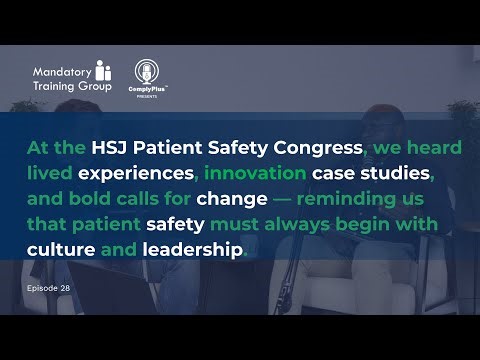Lessons from the HSJ Patient Safety Congress 2025 with Dr Richard Dune