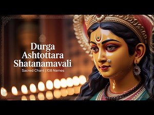 Durga Ashtottara Shatanamavali 108 Names | Powerful Goddess Durga Chanting