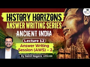 Lecture 12: Answer Writing Session (AWS) - 2 | History Horizons | History Optional