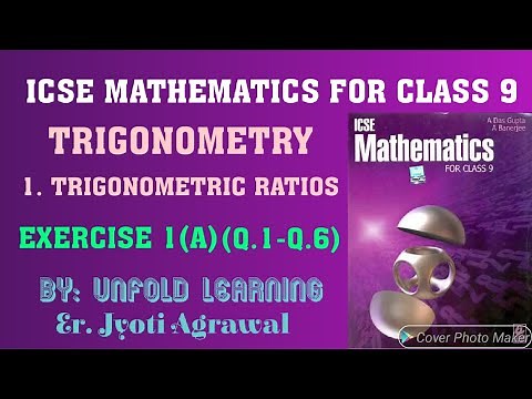 ICSE Mathematics for Class 9 A Das Gupta| Trigonometry |1. Trigonometric Ratios |Ex- 1(A)|Q.1-Q.6