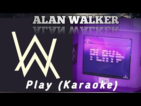 Play - Alan Walker | Karaoke