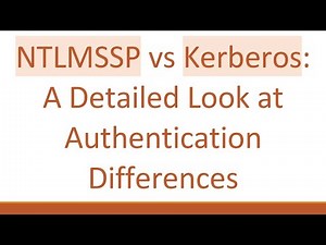 NTLMSSP vs Kerberos: A Detailed Look at Authentication Differences
