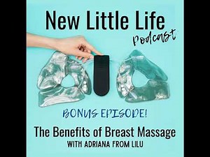 #24 The Benefits of Breast Massage | Adriana from Lilu!