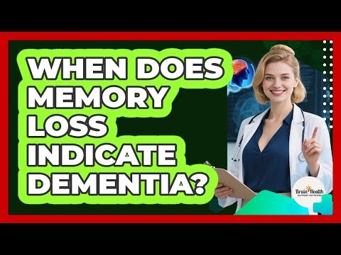 When Does Memory Loss Indicate Dementia?