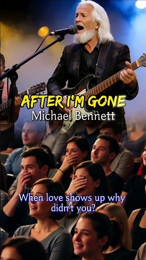 After I'm Gone (Part1) - Michael Bennett