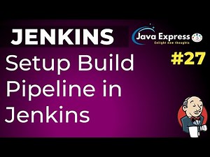 #27.Jenkins - How to Configure Build Pipeline View in Jenkins ?