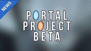 Restructuring Of The Mod news - Portal: Project Beta mod for Portal