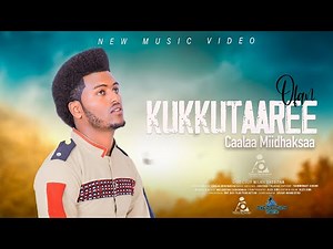 Caalaa Miìdhaksaa // OFAN_KUKKUTAAREEE - New Ethiopian Afaan Oromo Music video 2024 (Official Video)