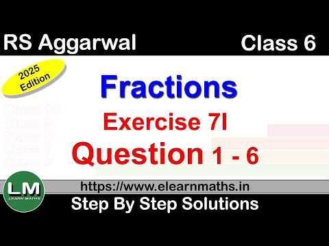 Fractions | Class 6 Exercise 7I Question 1 - 6 | RS Aggarwal | Learn Maths | New Edition