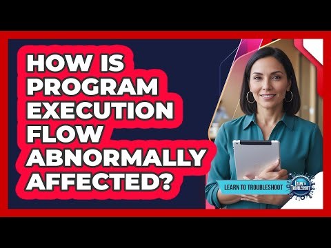 How Is Program Execution Flow Abnormally Affected?