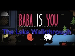Baba is You - The Lake Completed All Levels ( Baba is You Gameplay ) The Lake Completed