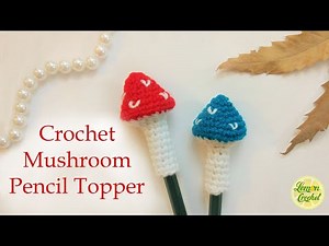 Crochet Mushroom Pencil Topper | Crochet Tutorial for Beginners | Lemon Crochet🍋