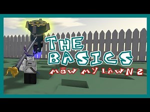 MOW MY LAWN 2: The Basics (ROBLOX)