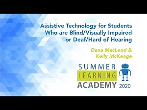 Assistive Technology for Students Who are Blind Visually Impaired or Deaf/Hard of Hearing