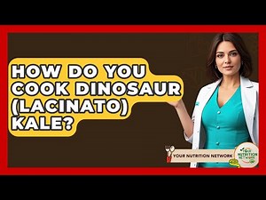 How Do You Cook Dinosaur (lacinato) Kale? - Your Nutrition Network