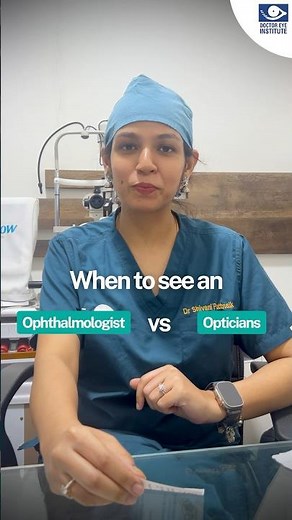 When to visit an ophthalmologist vs optician #doctoreyeinstitute #eyecare