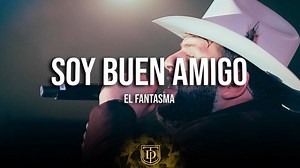 556K views · 11K reactions | Soy buen amigo - El Fantasma - LETRA  | DT Records | Facebook
