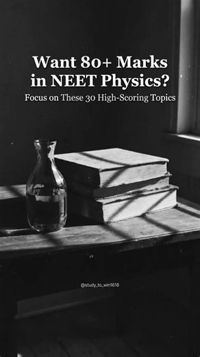 Want 80+ Marks in NEET Physics?Focus on These 30 High-Scoring Topics #studentmotivation#neetaspirant