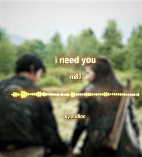 I need you || #editaudio #audio #ship #m83 #ineedyou