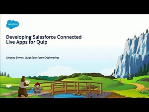 Developing Salesforce-Connected Live Apps for Quip