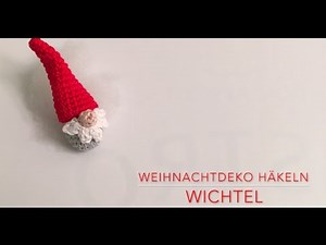 Weihnachtdeko häkeln "Wichtel" | 4. Advent 2016
