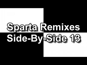 Sparta Remixes Side-By-Side 13