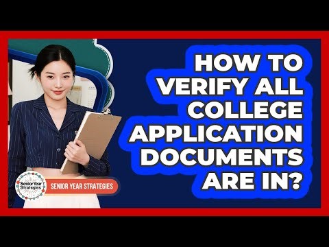How To Verify All College Application Documents Are In?