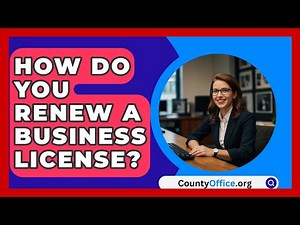 How Do You Renew A Business License? - CountyOffice.org