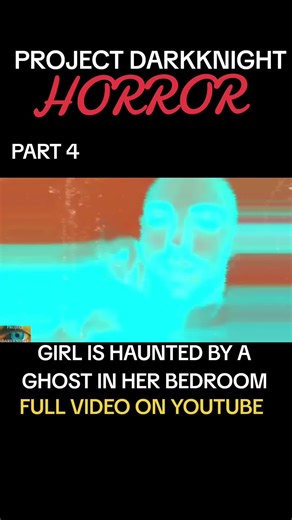 GIRL HAUNTED BY GHOST AT NIGHT: PART 4