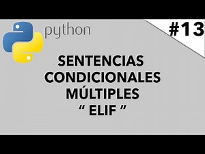 Sentencias condicionales múltiples en Python con ELIF | Python desde cero Ep 13 #python #IF #elif