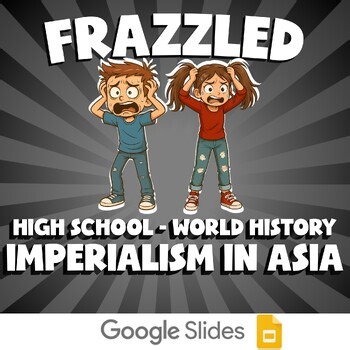 Imperialism in Asia FRAZZLED Game - No Prep World History Review Activity
