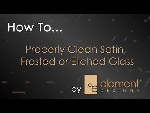 How to Properly Clean Satin, Frosted or Etched Glass