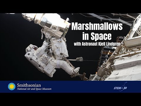 Astronaut Demonstration: What Marshmallows Teach Us About Space - ISS Science
