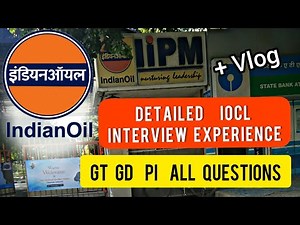 Detailed IOCL Interview experience + Questions asked + Vlog