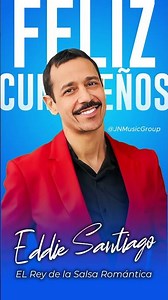 Feliz cumpleaños, Eddie Santiago, "El Rey de la Salsa Romántica" 🔥💃🎂 #EddieSantiago #SalsaRomantica