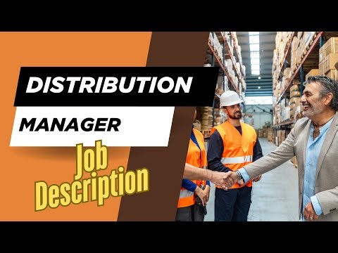 Job description of Distribution Manager - Role, Responsibilities & Skills
