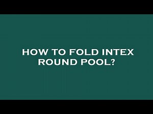 How to fold intex round pool?