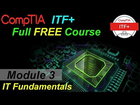 CompTIA IT Fundamentals Full Course for Beginners (ITF+) - Module 3