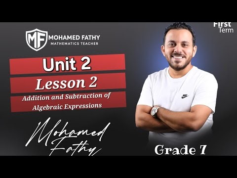 Grade 7 - 1st term [ Unit 2 - Lesson 2 ( Addition and Subtraction of Algebraic Expressions ) ]